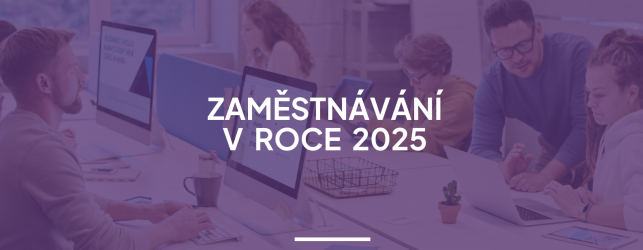 Zaměstnávání v roce 2025